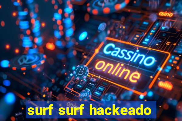 surf surf hackeado