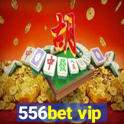 556bet vip