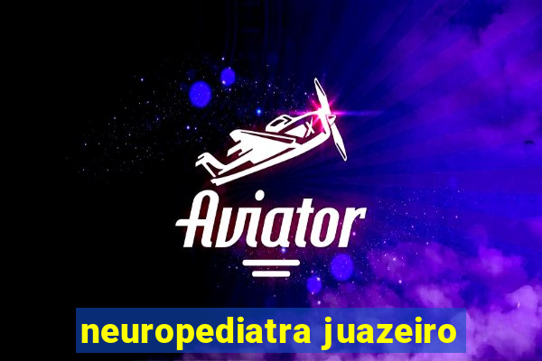 neuropediatra juazeiro