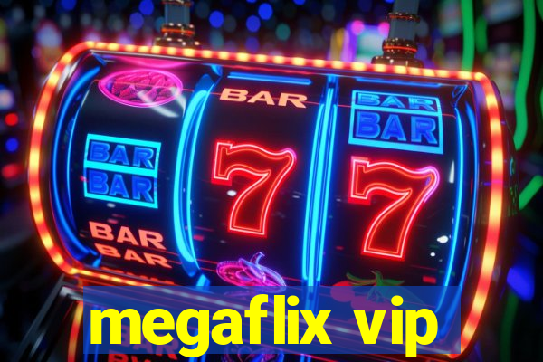 megaflix vip