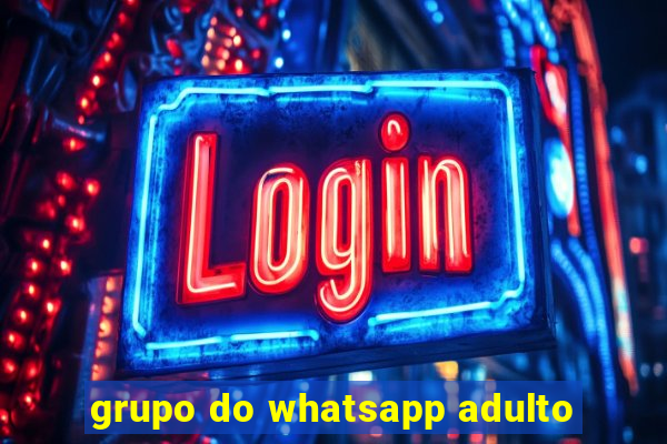 grupo do whatsapp adulto