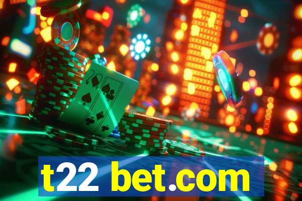 t22 bet.com