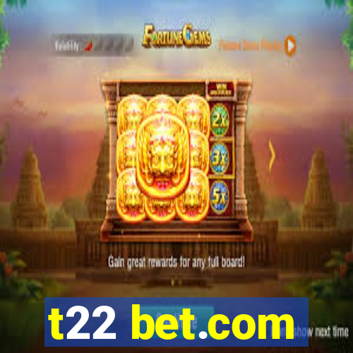 t22 bet.com