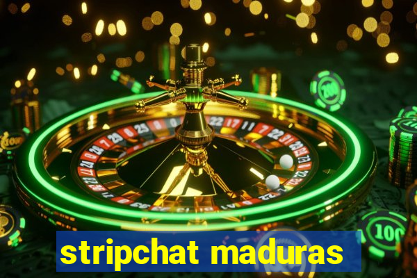 stripchat maduras