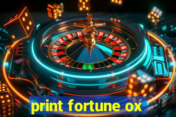 print fortune ox