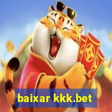 baixar kkk.bet