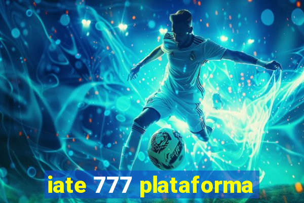 iate 777 plataforma