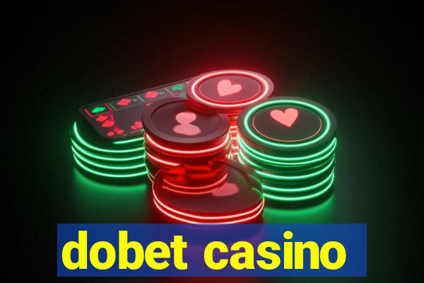 dobet casino