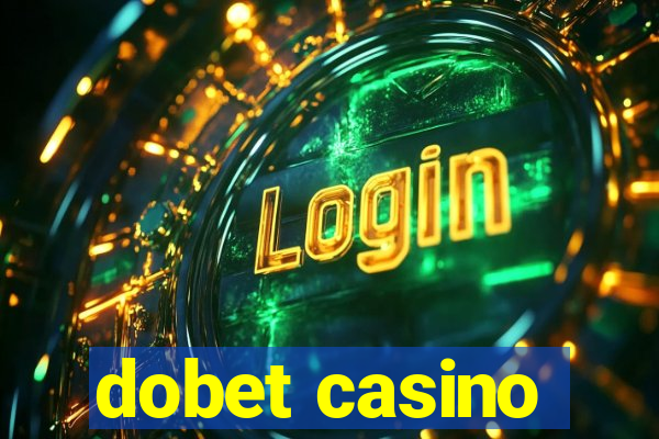 dobet casino