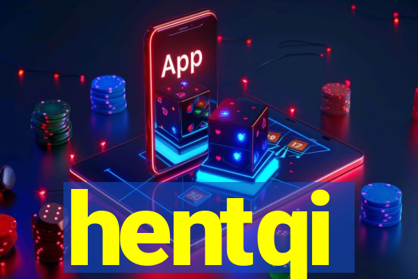 hentqi