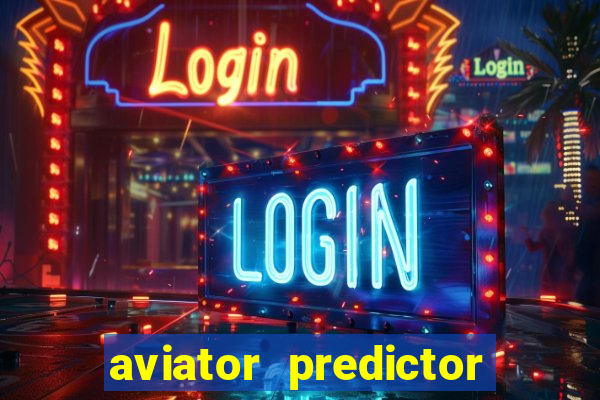 aviator predictor v4.0 download