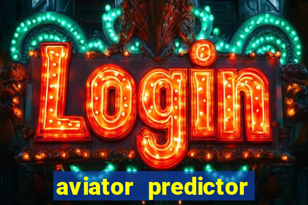 aviator predictor v4.0 download