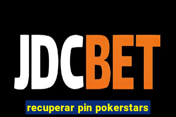 recuperar pin pokerstars