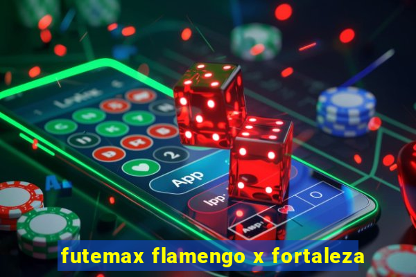 futemax flamengo x fortaleza