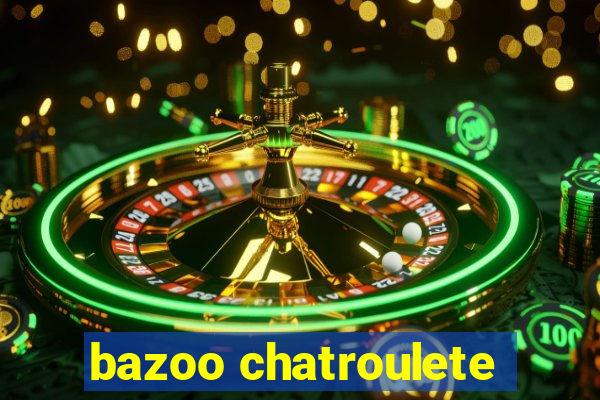 bazoo chatroulete