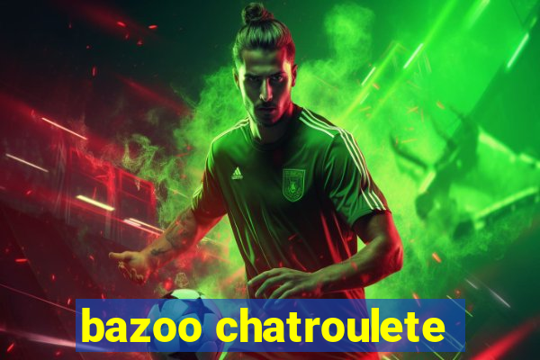 bazoo chatroulete