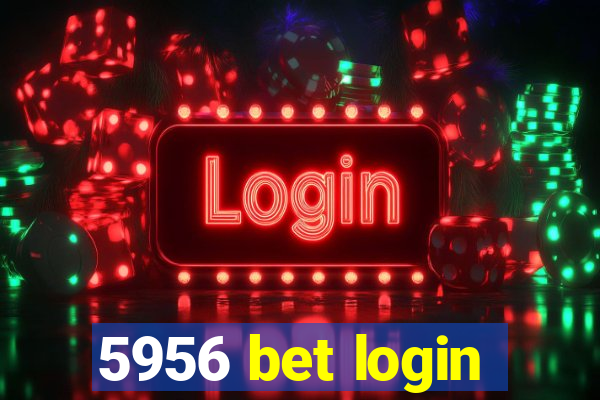 5956 bet login