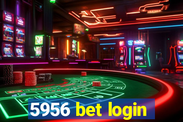 5956 bet login