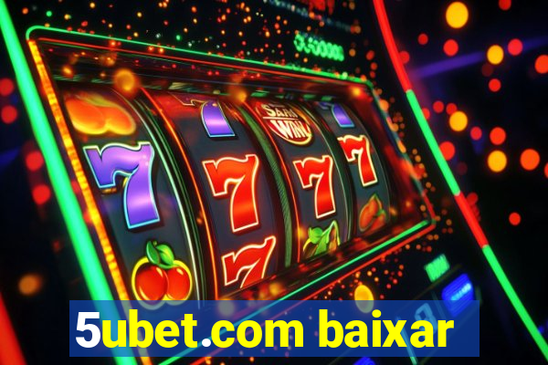 5ubet.com baixar