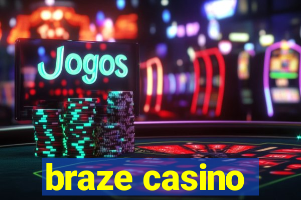 braze casino