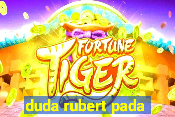 duda rubert pada