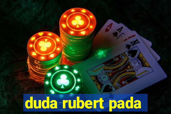 duda rubert pada