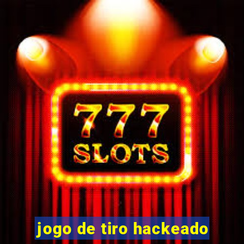 jogo de tiro hackeado