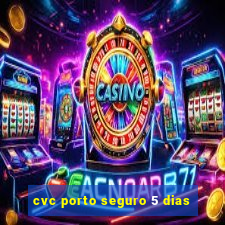 cvc porto seguro 5 dias