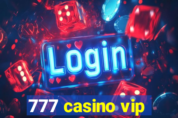 777 casino vip