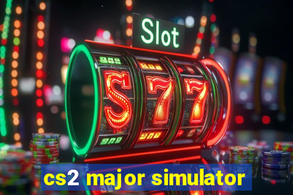 cs2 major simulator