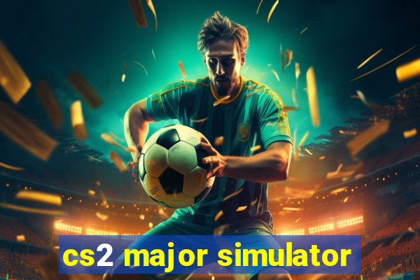 cs2 major simulator