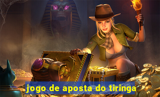 jogo de aposta do tiringa