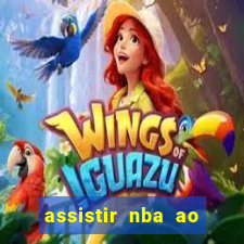 assistir nba ao vivo multicanais