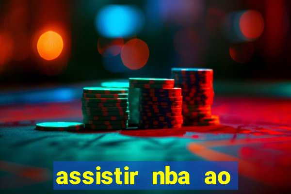 assistir nba ao vivo multicanais