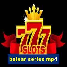 baixar series mp4