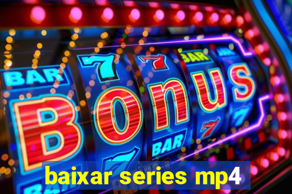 baixar series mp4