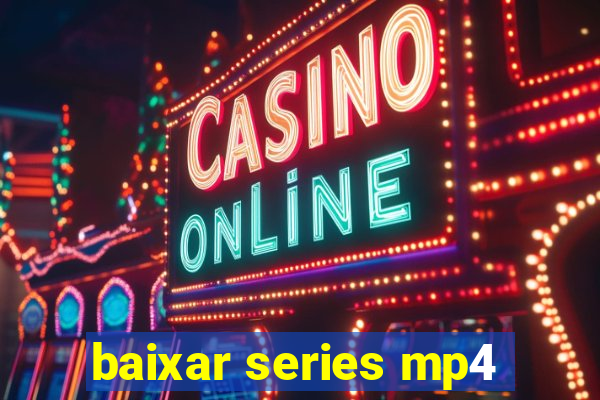 baixar series mp4