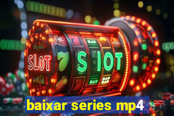 baixar series mp4