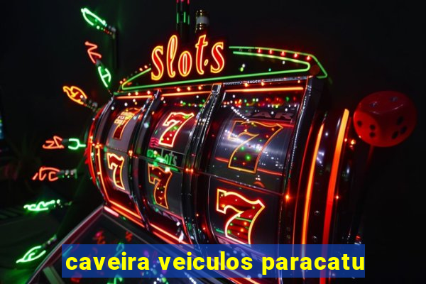 caveira veiculos paracatu