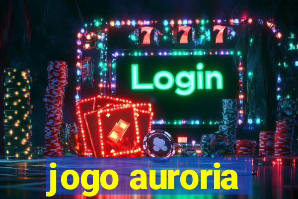 jogo auroria