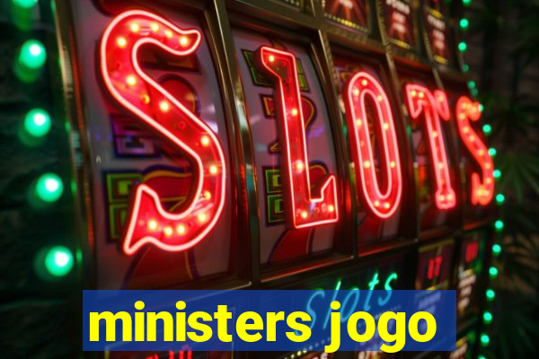 ministers jogo