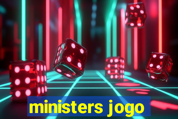 ministers jogo