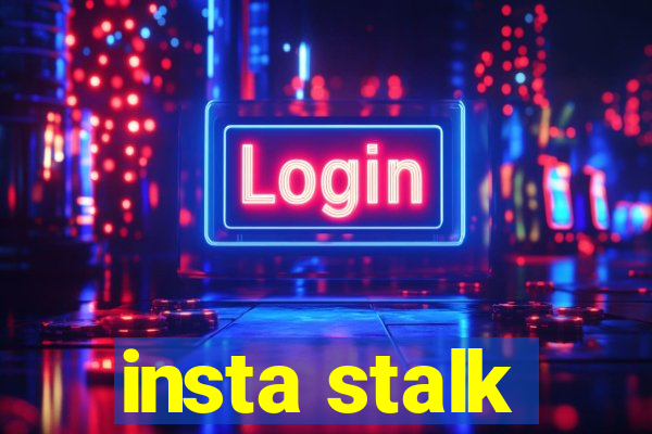 insta stalk