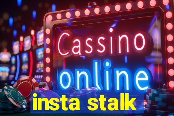 insta stalk