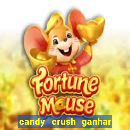 candy crush ganhar dinheiro de verdade