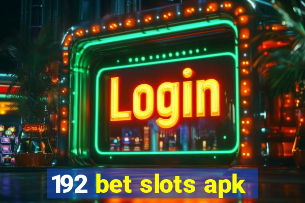 192 bet slots apk