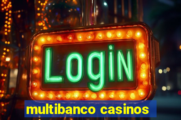 multibanco casinos