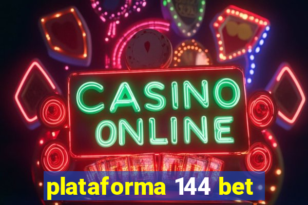 plataforma 144 bet