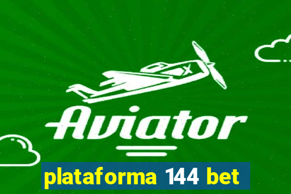 plataforma 144 bet