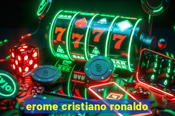 erome cristiano ronaldo